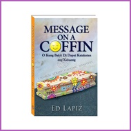 ◇ ❂ ☜ ED LAPIZ: MESSAGE ON A COFFIN o Kung Bakit Di Dapat Katakutan ang Kabaong