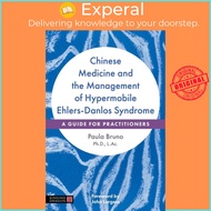 Chinese Medicine and the Management of Hypermobile Ehlers-Danlos Syndrome - A Gui by Paula Bruno (UK