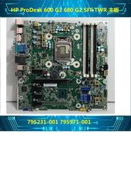 HP ProDesk 600 G2 680 G2 SFF TWR 主板 795971-001 795231-00