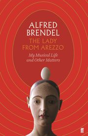 The Lady from Arezzo Alfred Brendel