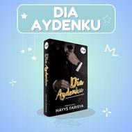 NOVEL DIA AYDENKU - HAYYS FARISYA