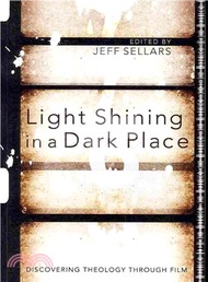 Light Shining in a Dark Place ― Discovering Theology Through Film