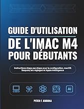 Guide d'utilisation de l'iMac M4 pour débutants: Instructions étape par étape pour la configuration,