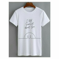 I Told Sunset About You Logo Merch Shirt High Quality Cotton Shirt With Freebies