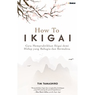 How to Ikigai: How to Do Happy and Meaningful Life - Original Read Publisher