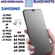 ANTI GORES KACA BLACK MATTE FOR SAMSUNG  J2 PRO / J2 PREM / J4 PLUS / J4 / J6 / J6 PLUS / J7 PRO / J7 PREM / J7 PLUS / A6 / A6 2018 / A6 PLUS / A7 2018 / A8 2018 / A9 2018 / MATTE ANTI MINYAK / ANTI RADAISI / PELINDUNG LAYAR HP / MATTE KACA HITAM DOF