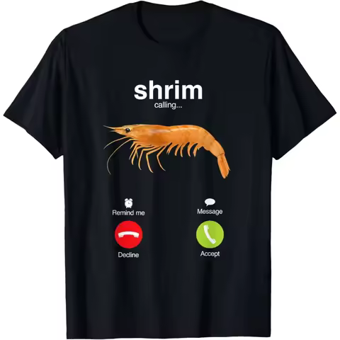 Shrim Is Calling Meme Funny Shrimp Fish Fih T Shirts Men Cotton Humor Christmas Adventure Short Slee