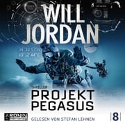 Ryan Drake, Band 8: Projekt Pegasus (Ungekürzt) Will Jordan