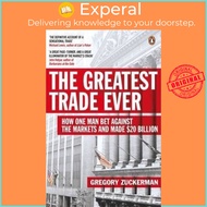 The Greatest Trade Ever : The Behind-The-Scenes Story of How John Paulson D by Gregory Zuckerman (UK edition, paperback)