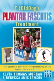 FitOldDog's Plantar Fasciitis Treatment Kevin Thomas Morgan