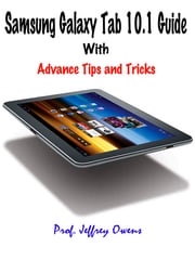 Samsung Galaxy Tab 10.1 Guide Prof. Jeffrey Owens