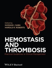 Hemostasis and Thrombosis Hussain I. Saba