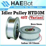 [HAEBOT] HTD3M Idler Pulley 40T W10 W15 Bore 8 10 mm CNC Width 15mm 10mm Timing Belt Toothed 3D Prin
