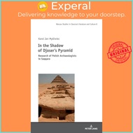 In the Shadow of Djoser's Pyramid - Research of Polish Archaeologists in Saqqar by Jan Burzynski (UK