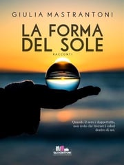 La forma del sole Giulia Mastrantoni