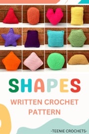 12 Crochet Shapes - Written Crochet Pattern Teenie crochets