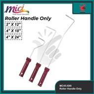 Mici Paint Roller Handle Pemegang Handle Cat Only 2" x12 l 4"x 18" I 14" X 24"