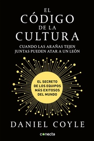 El código de la cultura: El secreto de los equipos más exitosos del mundo / The Culture Code (Spanis