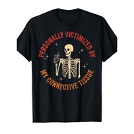 Ehlers-Danlos Syndrome (eds) Awareness T-Shirt - Funny "personally Victimized By My Connective Tissu