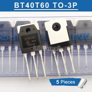 5 ชิ้น bt40t60 TO-3P 40t60 ANF anfd anfk TO3P 40A/600 โวลต์ IGBT ทรานซิสเตอร์ใหม่เดิม