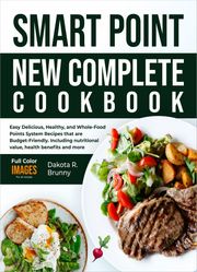 Smart Point New Complete Cookbook Dakota R. Brunny