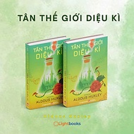 TÂN THẾ GIỚI DIỆU KÌ – Aldous Huxley – Dạ Minh dịch – Lightbooks