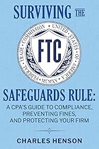 Surviving The FTC Safeguards Rule: A CPA's Guide To Compliance, Preventing Fines, And Protecting You