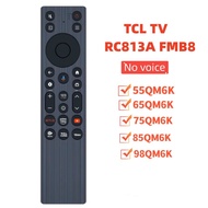 New TCL RC813A FMB8 TV Remote Control Compatible with TCL TV 55QM6K 65QM6K 75QM6K 85QM6K 98QM6K Acce