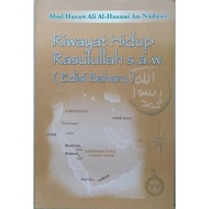RIWAYAT HIDUP RASULULLAH SAW SIRAH NABAWIYAH NABAWIYYAH EDISI BAHARU - ABUL HASAN AN NADWI NADAWI (P