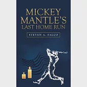 Mickey Mantle’s Last Home Run