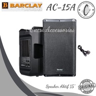 BARCLAY AC15A SPEAKER AKTIF 15-INCH SPEAKER AKTIF BARCLAY BY HUPER AC-15A