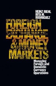 Foreign Exchange And Money Market : Managing Foreign and Domestic Currency Operat by Heinz Riehl (UK