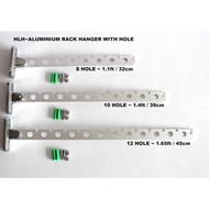 HLH~ALUMINIUM RACK HANGER WITH 8 HOLE (1.1ft / 32cm), 10 HOLE  (1.4ft / 39cm) AND 12 HOLE (1.65ft / 