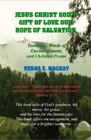 Jesus Christ God's Gift Of Love Our Hope Of Salvation Verna E. MacKay