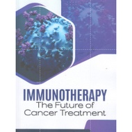 IMMUNOTHERAPY : The Future of Cancer Treatment