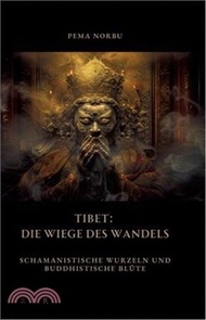 Tibet: Die Wiege des Wandels: Schamanistische Wurzeln und buddhistische Blüte