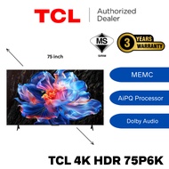 TCL 4K UHD +  HDR10 Google TV 75"65"55"  75P6K/65P6K/55P6K 4K HDR Television ; HVA Screen; AiPQ Proc