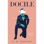 [100% Original Books] - Docile by K. M. Szpara (US edition, paperback)