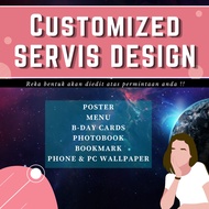 UPAH SERVIS DESIGN POSTER/ B-DAY CARD/ MENU/ PHOTOBOOK/ PENANDA BUKU/ WALLPAPER TELEFON &amp; PC