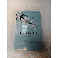 IKIGAI ( THE JAPANESE SECRET TO A LONG AND HAPPY LIFE)