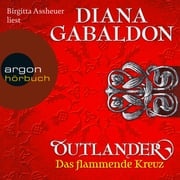 Das flammende Kreuz - Outlander 5 (Ungekürzte Lesung) Diana Gabaldon