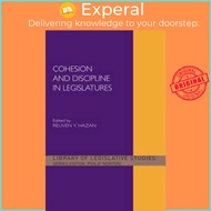 Cohesion and Discipline in Legislatures by Reuven Y. Hazan (UK edition, paperback)
