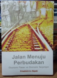 Jalan Menuju Perbudakan Ekonomi Pasar Vs Ekonomi Terpimpin - Friedrich - NR