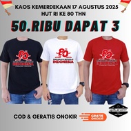 50K T-SHIRT GET 3 PCS INDEPENDENCE AUGUST 17 2025 Indonesian Independence Day 80th Indonesian Indepe