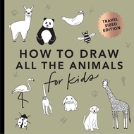 หนังสืออังกฤษใหม่ All the Animals: How to Draw Books for Kids with Dogs, Cats, Lions, Dolphins, and More (Mini) (How to Draw for Kids Series) [Paperback]