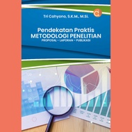 Practical Approach to Proposal Research Methodology - Report - Publication - Tri Cahyono