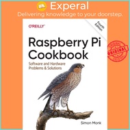 Raspberry Pi Cookbook, 4E - Software and Hardware Problems and Solutions by Simon Monk (UK edition, 