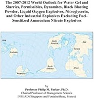The 2007-2012 World Outlook for Water Gel and Slurries, Permissibles, Dynamites, Black Blasting Powd