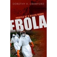 Ebola : Profile of a Killer Virus by Dorothy H. Crawford (UK edition, hardcover)
