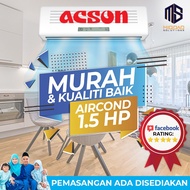 1.5HP Acson Aircon Murah Cheap Aircond with Installation services NON-INVERTER &amp; INVERTER 1.5 hp